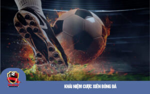 Khai niem cuoc xien bong da Khái niệm cược xiên bóng đá
