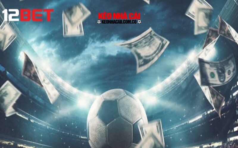 12bet 2 Bí quyết chơi cá cược thể thao thắng lớn