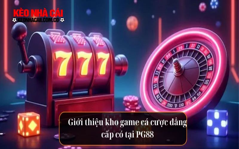 Nha cai PG88 3 Giới thiệu kho game đỉnh cao tại nhà cái PG88