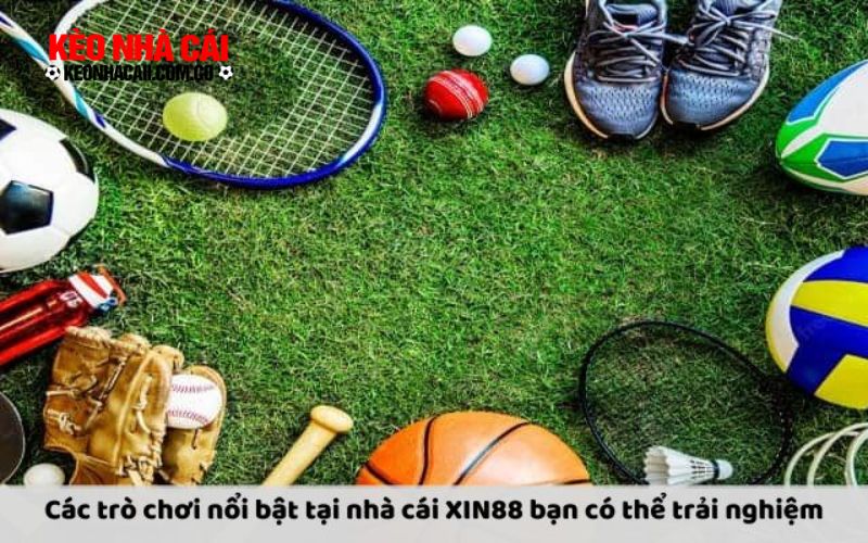 nha cai XIN88 2 Các trò chơi nổi bật tại nhà cái XIN88 bạn có thể trải nghiệm