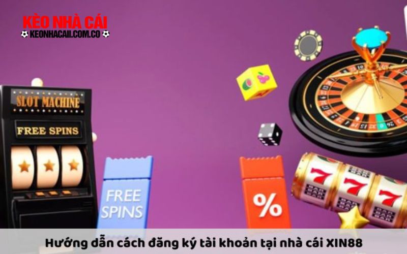 nha cai XIN88 3 Hướng dẫn cách đăng ký tài khoản tại nhà cái XIN88 đơn giản
