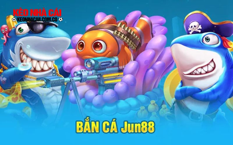 Ban Ca Tai Jun88 3 Những mẹo giúp bạn trúng lớn khi bắn cá tại Jun88