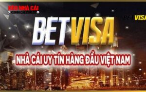 Đôi nét tổng quan về Betvisa