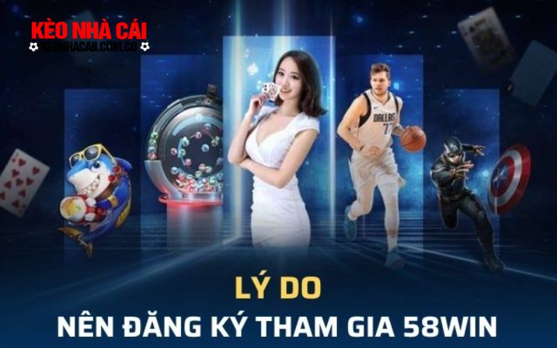 keonhacai 2 16 Tại sao nên đăng ký 58win?