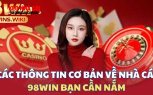 Những tiêu chí hàng đầu để chọn 98win