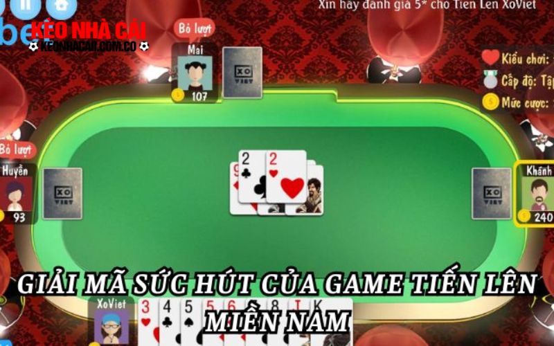 keonhacai 3 6 Giải mã sức hút của game tiến lên miền nam 8xbet
