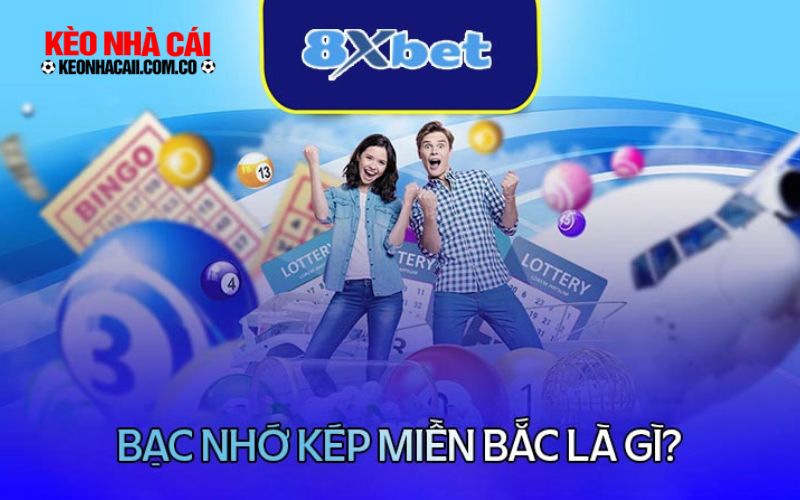 keonhacai 9 Tìm hiểu chung về bạc nhớ kép miền Bắc