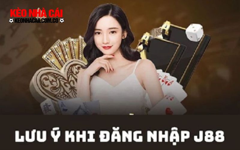 Khi nào nên tránh đăng nhập J88?