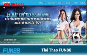 Tại sao nên chọn thể thao Fun88 ngay từ lần đầu?
